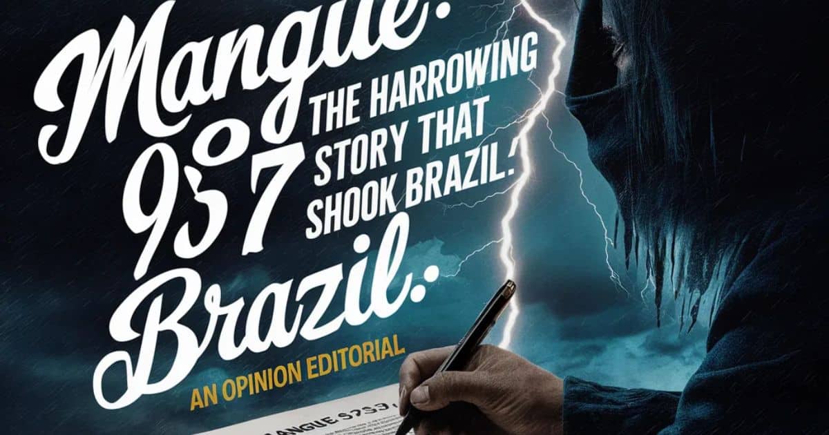 Mangue 937: The Harrowing Story That Shook Brazil - An Opinion Editorial